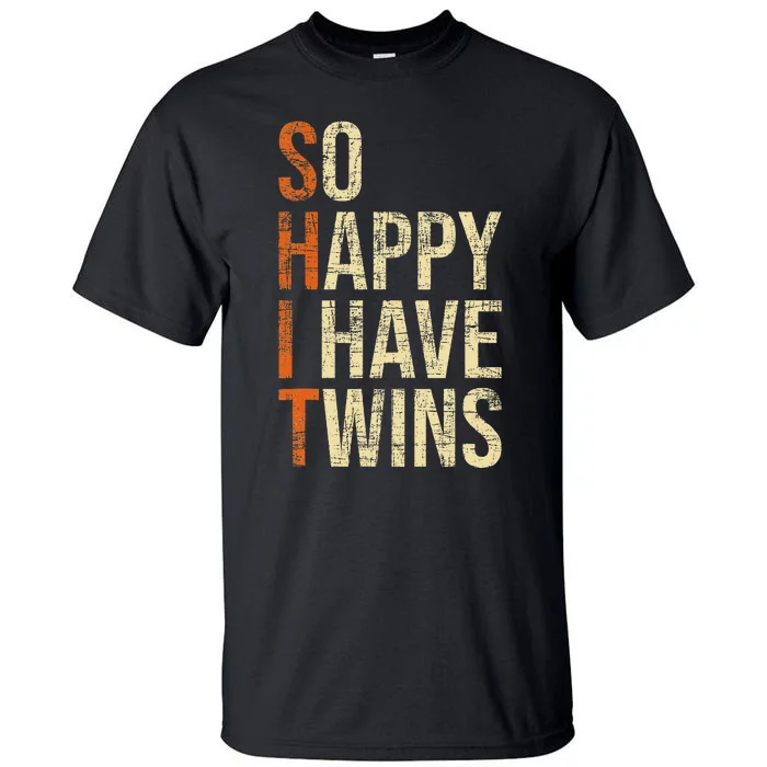 So Happy I Have Twins Twin Dad Father Mother Of Twins Tall T-Shirt