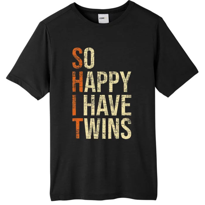 So Happy I Have Twins Twin Dad Father Mother Of Twins ChromaSoft Performance T-Shirt