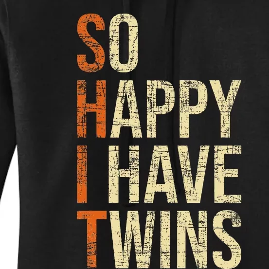 So Happy I Have Twins Twin Dad Father Mother Of Twins Women's Pullover Hoodie