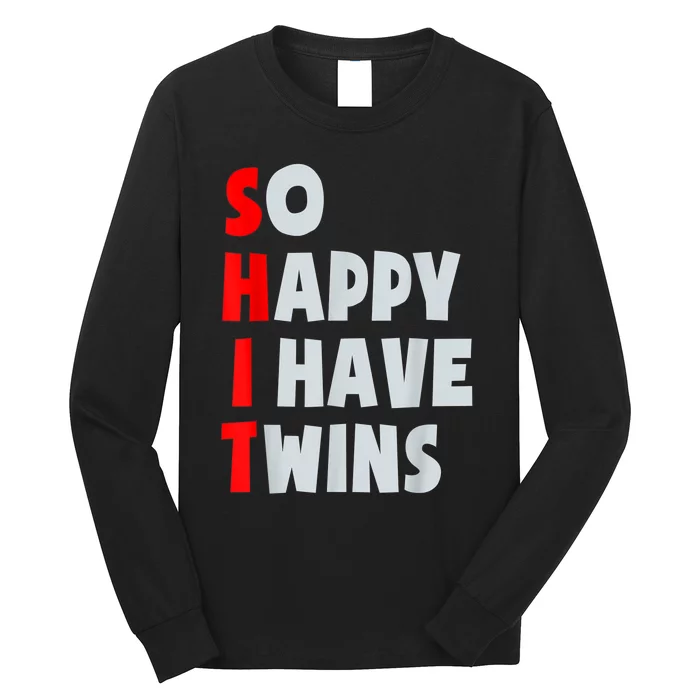 So Happy I Have Twins Funny Parent Twin Mom Dad Mothers Day Long Sleeve Shirt