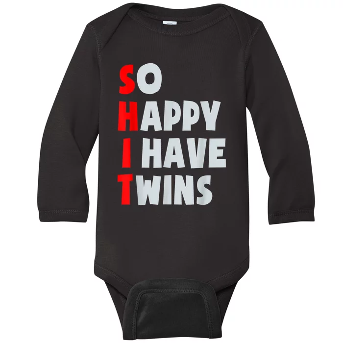 So Happy I Have Twins Funny Parent Twin Mom Dad Mothers Day Baby Long Sleeve Bodysuit