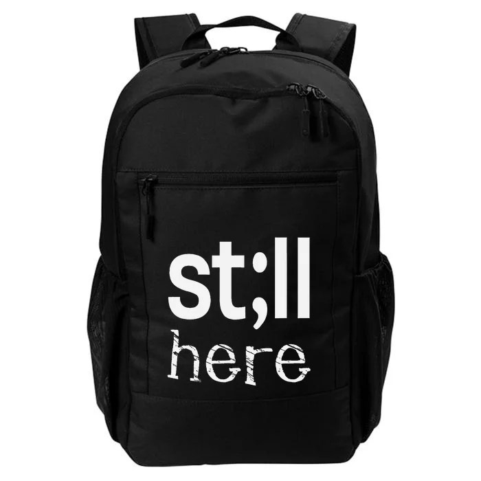 Still Here Inspirational Motivational Gift Daily Commute Backpack