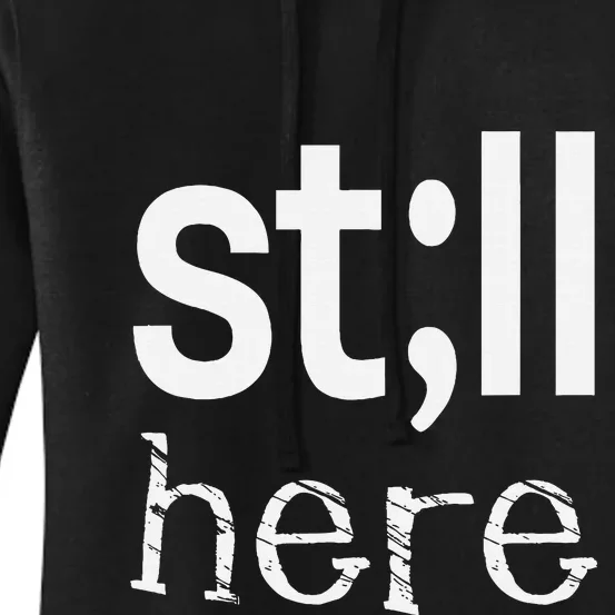 Still Here Inspirational Motivational Gift Women's Pullover Hoodie