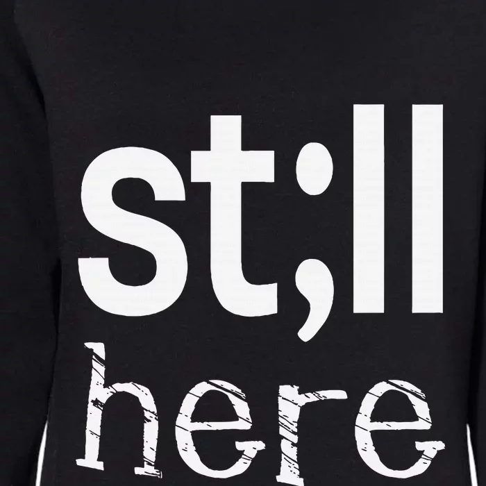 Still Here Inspirational Motivational Gift Womens California Wash Sweatshirt