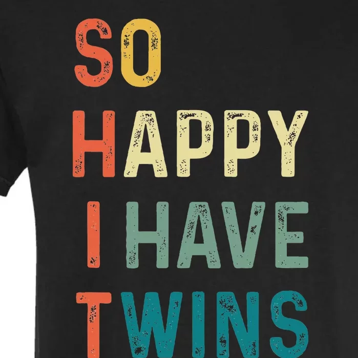 So Happy I Have Twins Funny Mom Dad Parent Saying Slogan Garment-Dyed Heavyweight T-Shirt