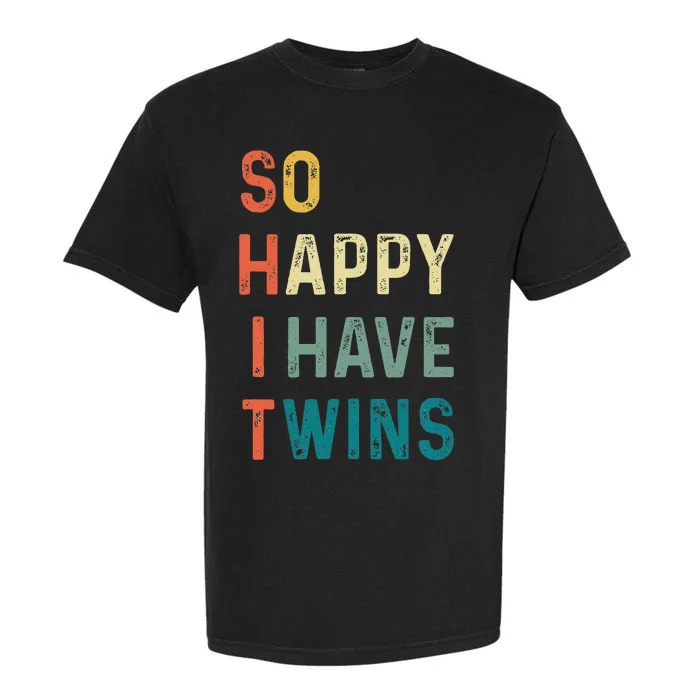 So Happy I Have Twins Funny Mom Dad Parent Saying Slogan Garment-Dyed Heavyweight T-Shirt