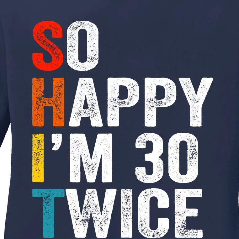 So Happy IM 30 Twice Ladies Long Sleeve Shirt