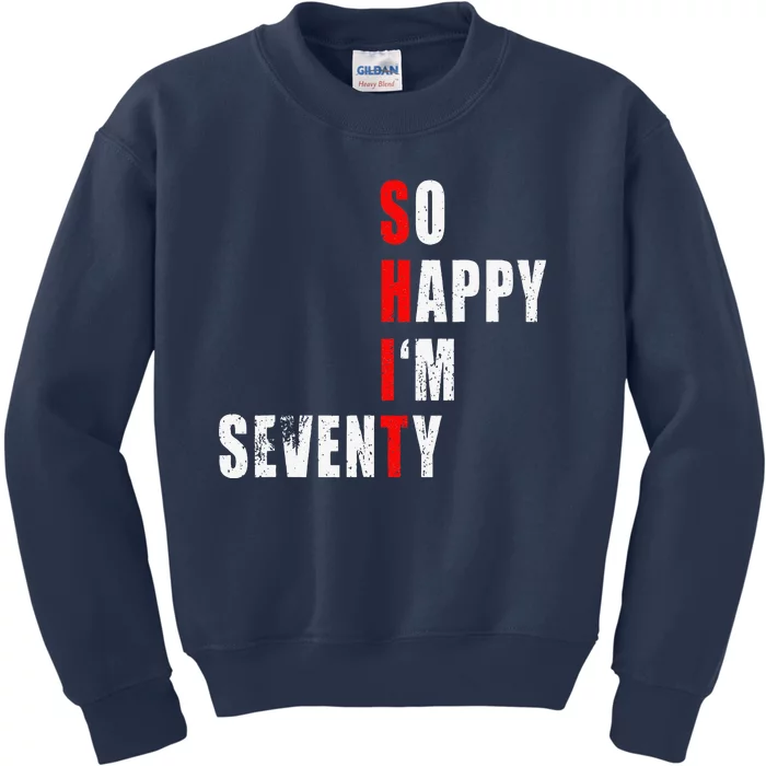 SO HAPPY I'M SEVENTY FUNNY 70th BIRTHDAY TEXT QUOTE GIFTS Kids Sweatshirt