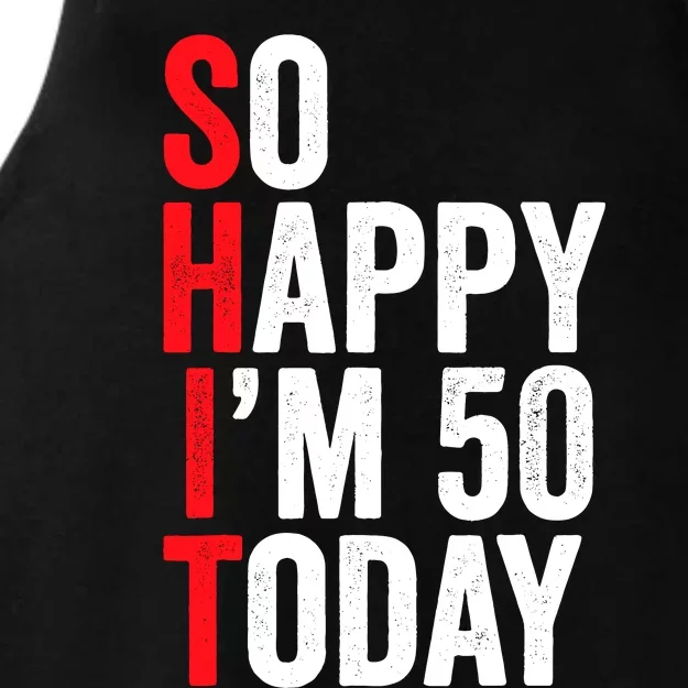 So Happy IM 50 Today Funny 50th Birthday Jokes 50 Birthday Ladies Tri-Blend Wicking Tank