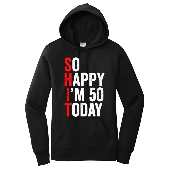 So Happy IM 50 Today Funny 50th Birthday Jokes 50 Birthday Women's Pullover Hoodie