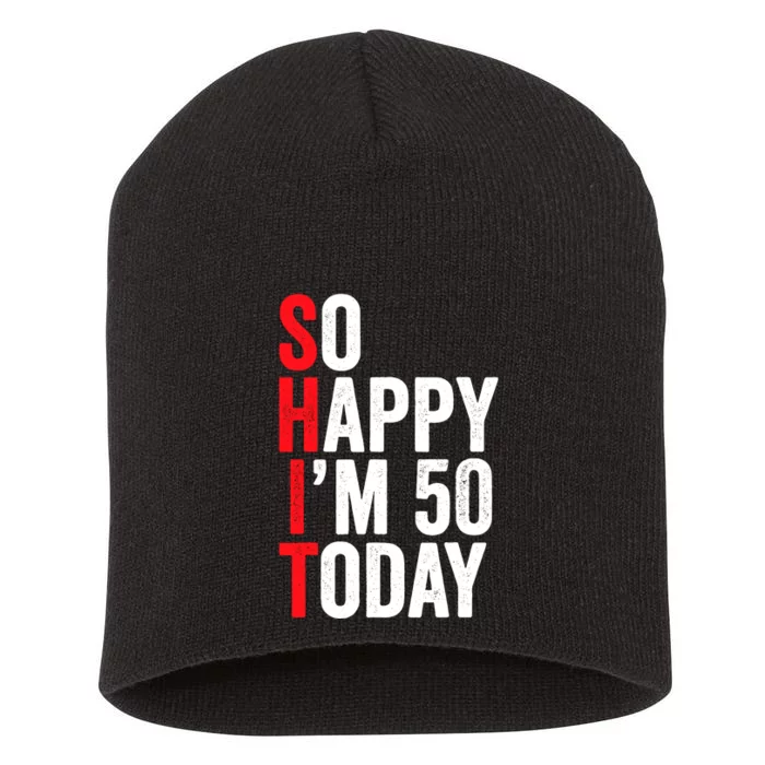 So Happy IM 50 Today Funny 50th Birthday Jokes 50 Birthday Short Acrylic Beanie