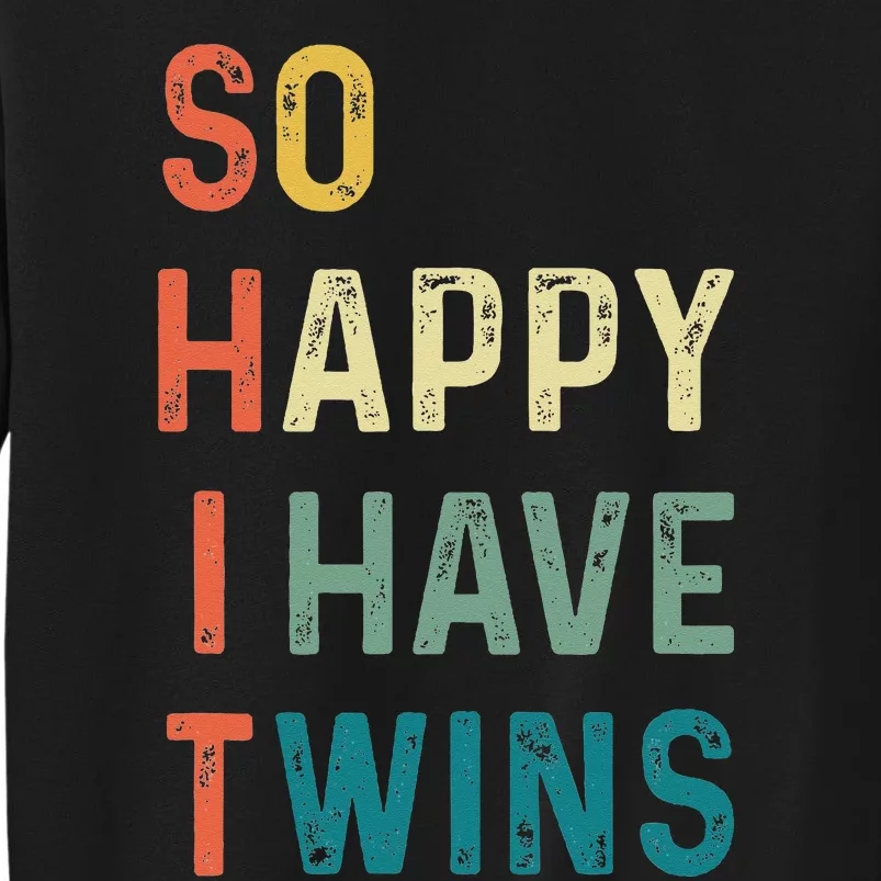 So Happy I Have Twins Funny Mom Dad Parent Saying Slogan Sweatshirt