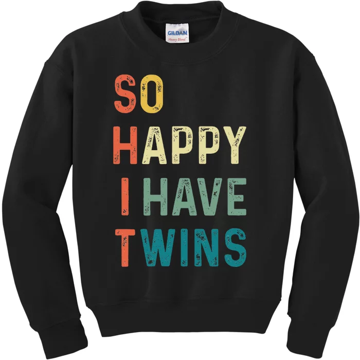 So Happy I Have Twins Funny Mom Dad Parent Saying Slogan Kids Sweatshirt