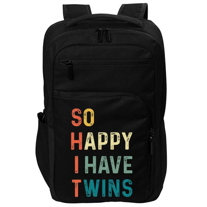 So Happy I Have Twins Funny Mom Dad Parent Saying Slogan Impact Tech Backpack