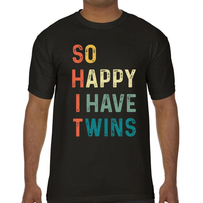 So Happy I Have Twins Funny Mom Dad Parent Saying Slogan Comfort Colors T-Shirt