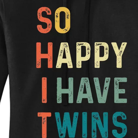 So Happy I Have Twins Funny Mom Dad Parent Saying Slogan Women's Pullover Hoodie