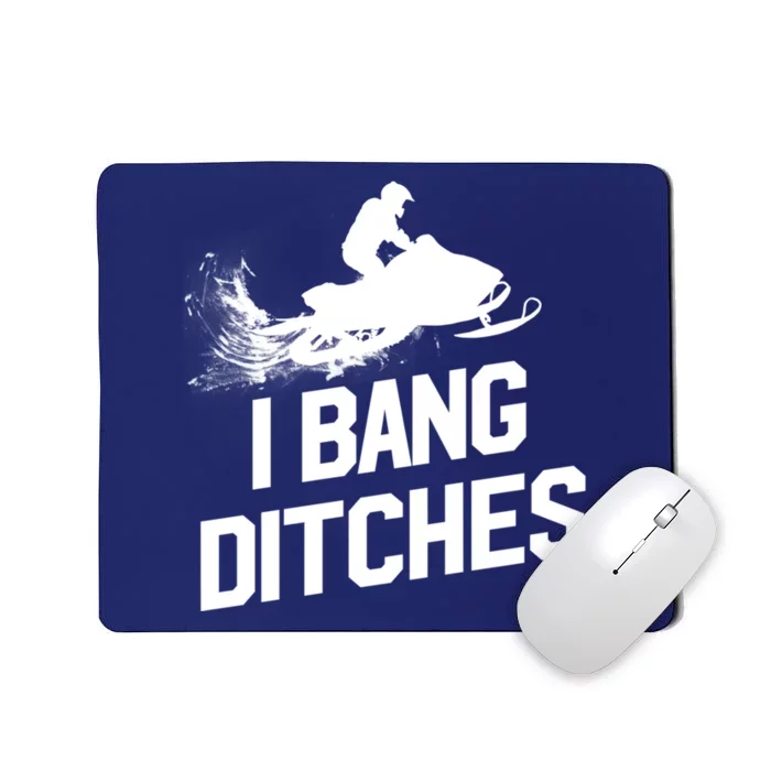 Snowmobile Hoodie - I Bang Ditches Snowmobiling Hoodie Mousepad