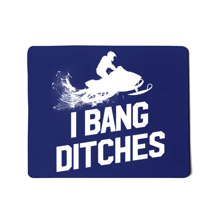 Snowmobile Hoodie - I Bang Ditches Snowmobiling Hoodie Mousepad