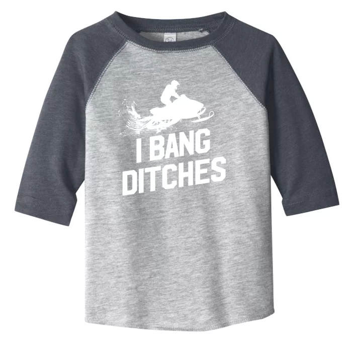 Snowmobile Hoodie - I Bang Ditches Snowmobiling Hoodie Toddler Fine Jersey T-Shirt