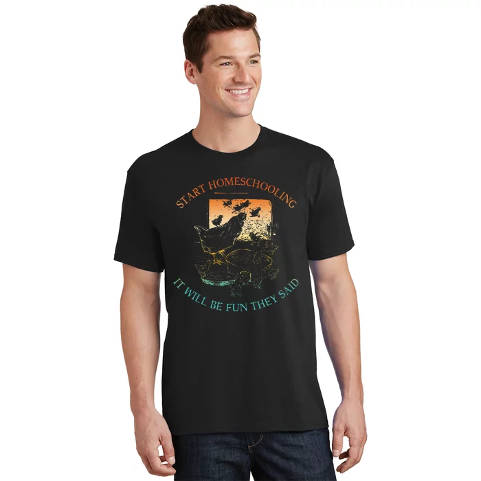 Start Homeschooling It Will Be Fun They Said Flow Vintage T-Shirt