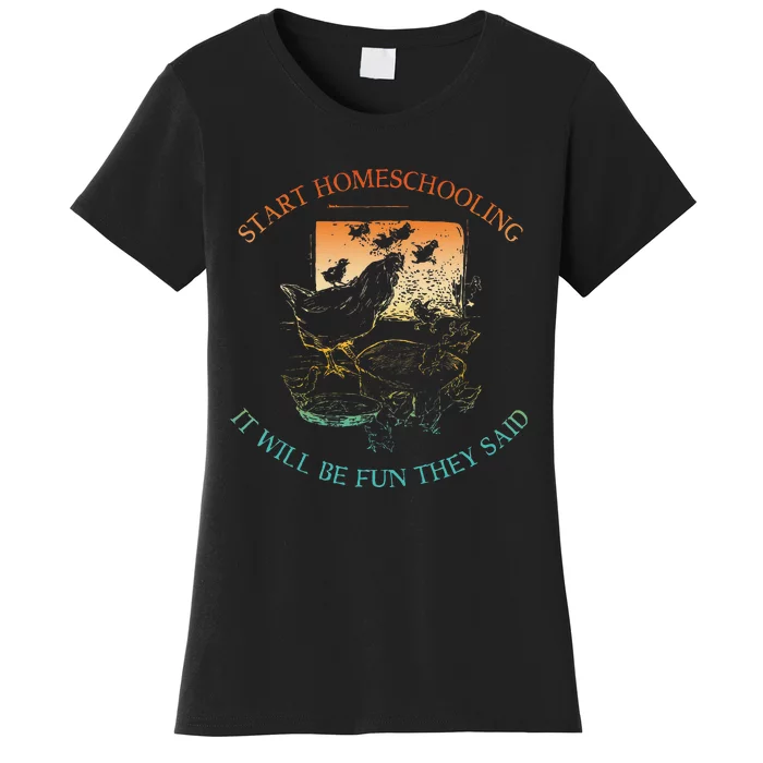 Start Homeschooling It Will Be Fun They Said Flow Vintage Women's T-Shirt