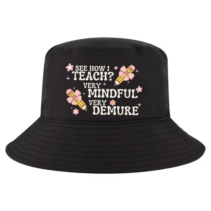 See How I Teach Very Mindful Very Demure Cool Comfort Performance Bucket Hat