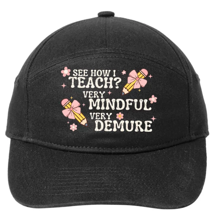 See How I Teach Very Mindful Very Demure 7-Panel Snapback Hat