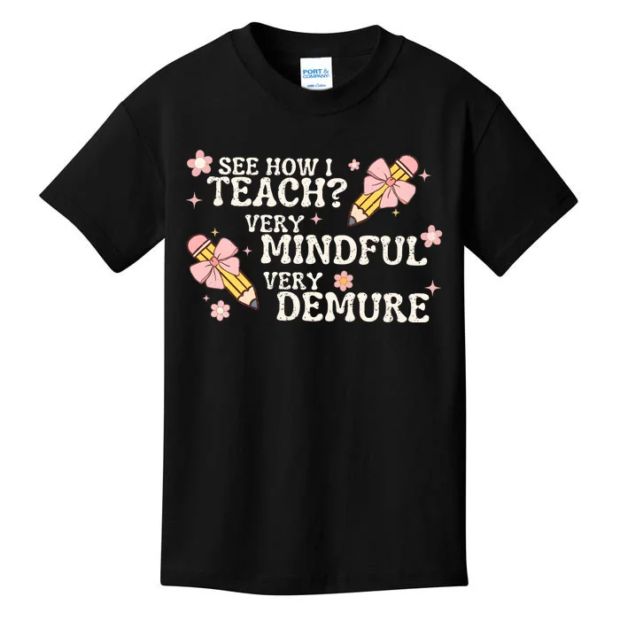 See How I Teach Very Mindful Very Demure Kids T-Shirt