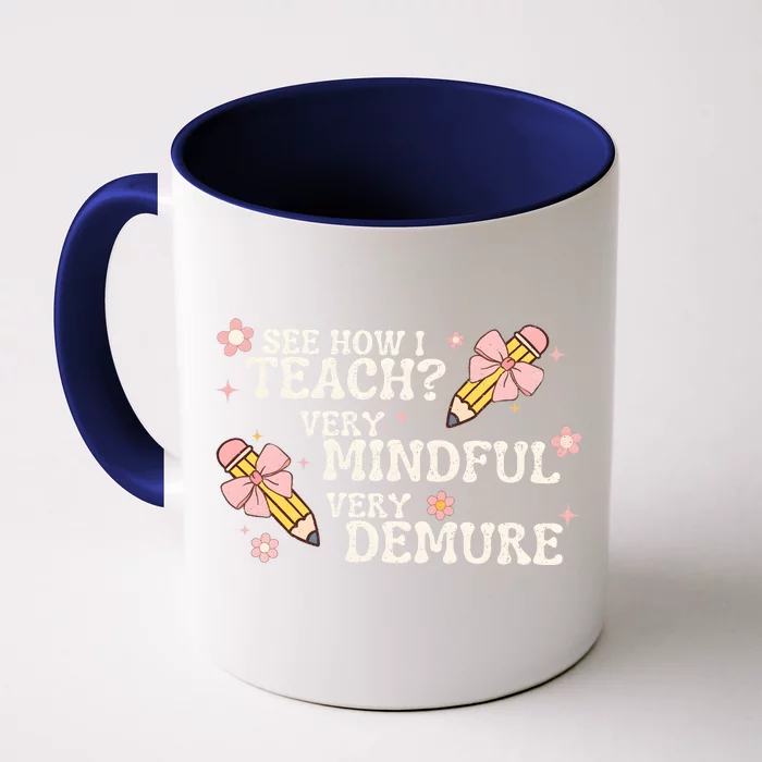 See How I Teach Very Mindful Very Demure Front & Back Coffee Mug