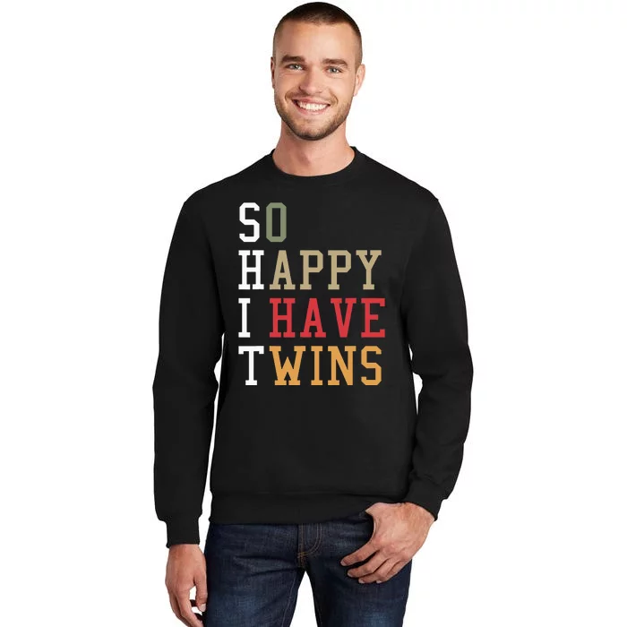 So Happy I Have Twins - Funny Parent Mom Dad Saying Sweatshirt