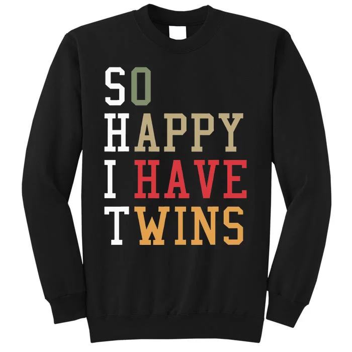 So Happy I Have Twins - Funny Parent Mom Dad Saying Sweatshirt