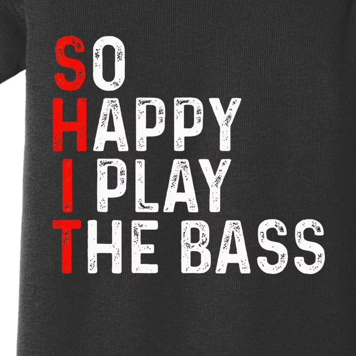 So Happy I Play The Bass Bassist Guitarist Musician Guitar Baby Bodysuit