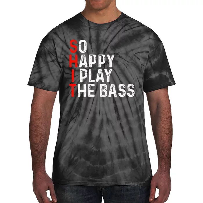 So Happy I Play The Bass Bassist Guitarist Musician Guitar Tie-Dye T-Shirt