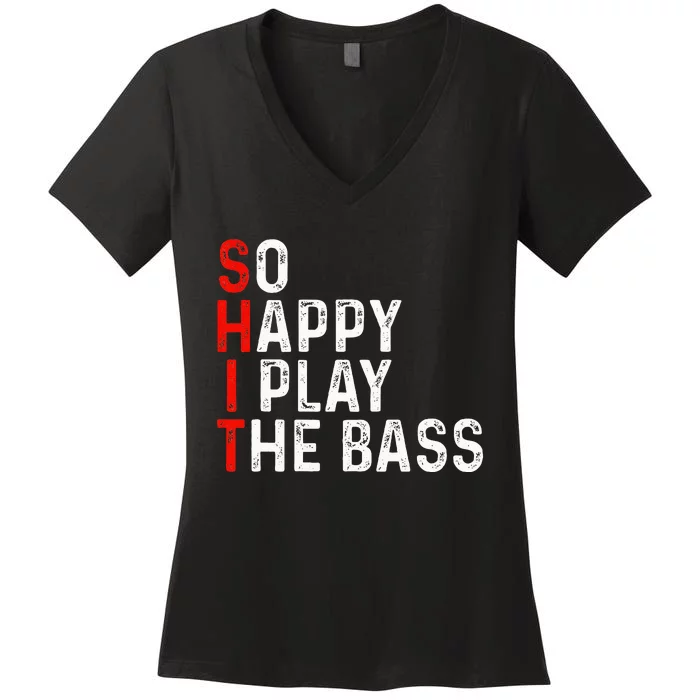 So Happy I Play The Bass Bassist Guitarist Musician Guitar Women's V-Neck T-Shirt