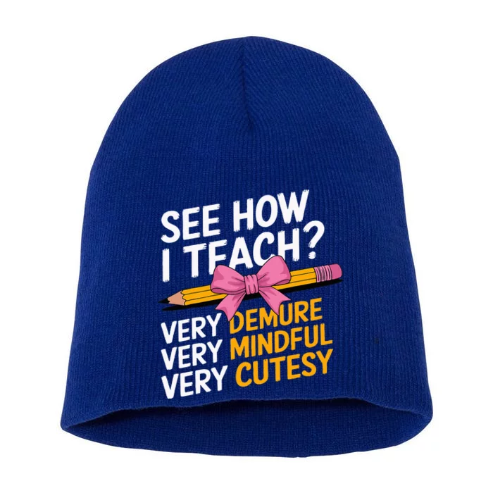 See How I Teach Teacher Appreciation Demure Mindful Cutesy Short Acrylic Beanie