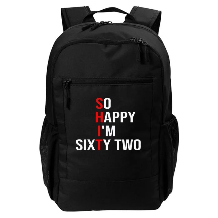 So Happy IM Sixty Two Funny 62 Years Old 62nd Birthday Daily Commute Backpack