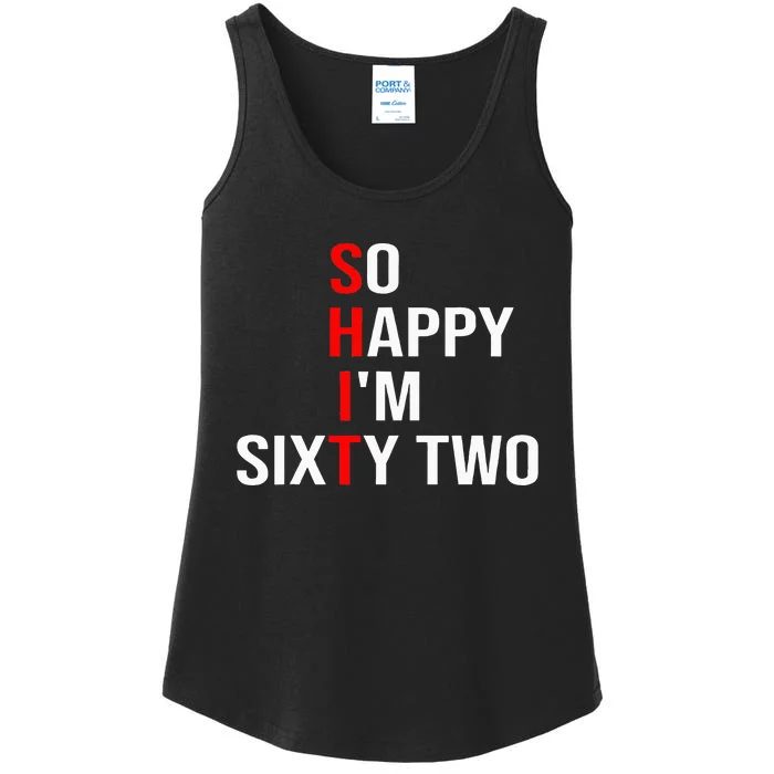 So Happy IM Sixty Two Funny 62 Years Old 62nd Birthday Ladies Essential Tank