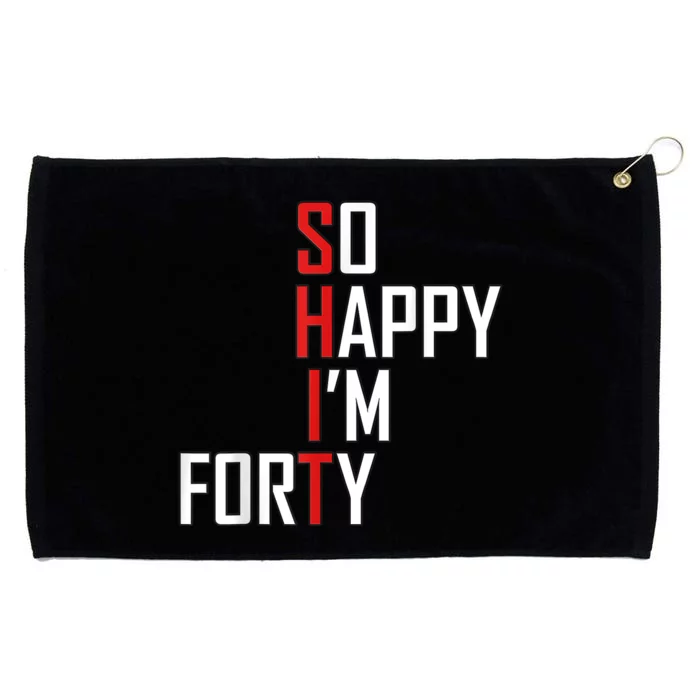 So Happy I'm Forty Funny 40th Birthday 40 Year Old Gag Gift Grommeted Golf Towel