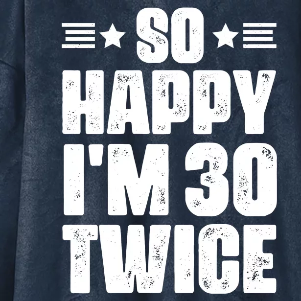 So Happy Im 30 Twice Funny 60th Birthday Gift Hooded Wearable Blanket