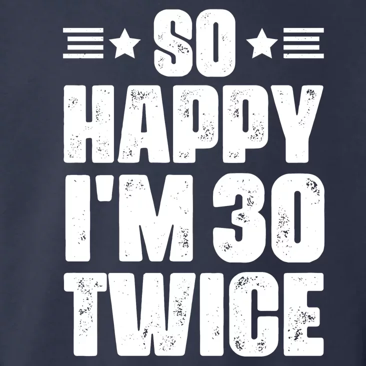 So Happy Im 30 Twice Funny 60th Birthday Gift Toddler Hoodie