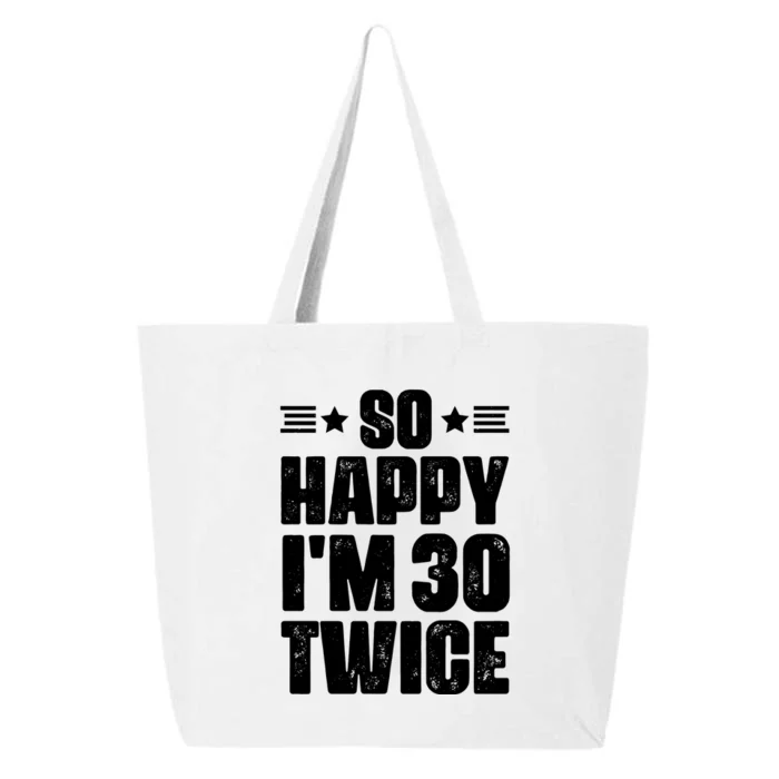 So Happy Im 30 Twice Funny 60th Birthday Gift 25L Jumbo Tote