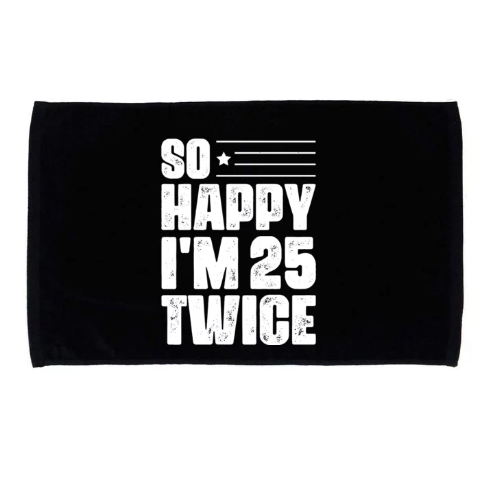 So Happy Im 25 Twice 50th Birthday Funny Microfiber Hand Towel