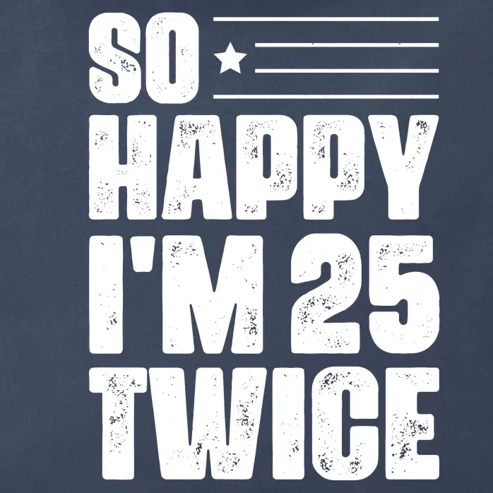 So Happy Im 25 Twice 50th Birthday Funny Zip Tote Bag