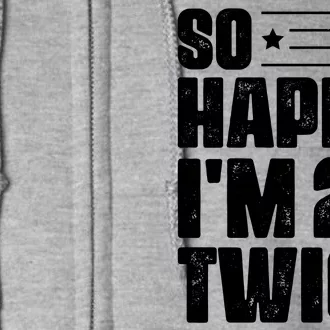 So Happy Im 25 Twice 50th Birthday Funny Full Zip Hoodie