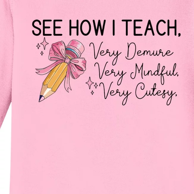 See How I Teach Very Demure Very Mindful Very Cutesy Baby Long Sleeve Bodysuit