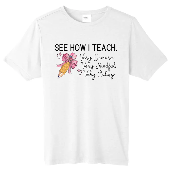 See How I Teach Very Demure Very Mindful Very Cutesy ChromaSoft Performance T-Shirt