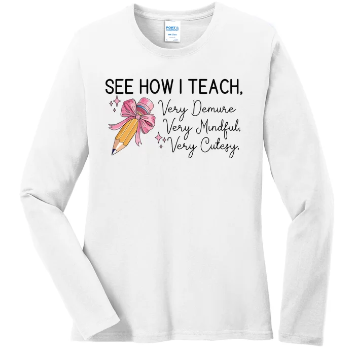 See How I Teach Very Demure Very Mindful Very Cutesy Ladies Long Sleeve Shirt