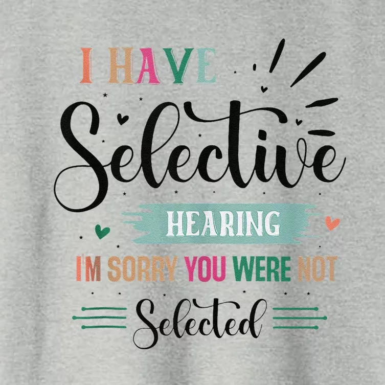 Selective Hearing IM Sorry You Were Not Selected Funny Women's Crop Top Tee