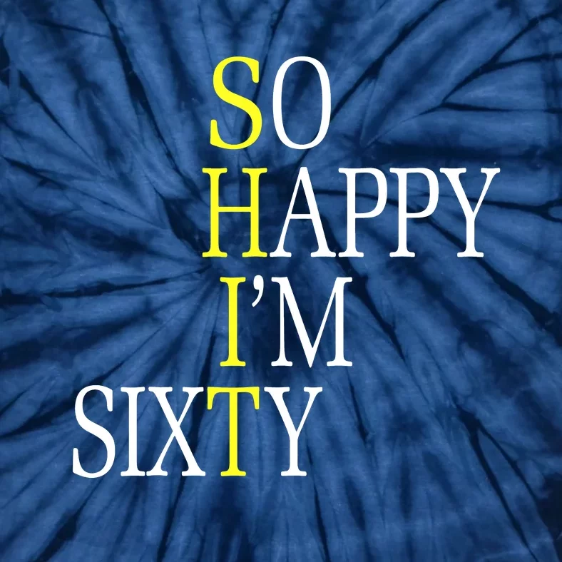 So Happy I'm Sixty 1960 Funny 60th Birthday Gift Tie-Dye T-Shirt