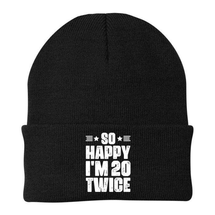 So Happy Im 20 Twice Funny 40th Birthday Knit Cap Winter Beanie